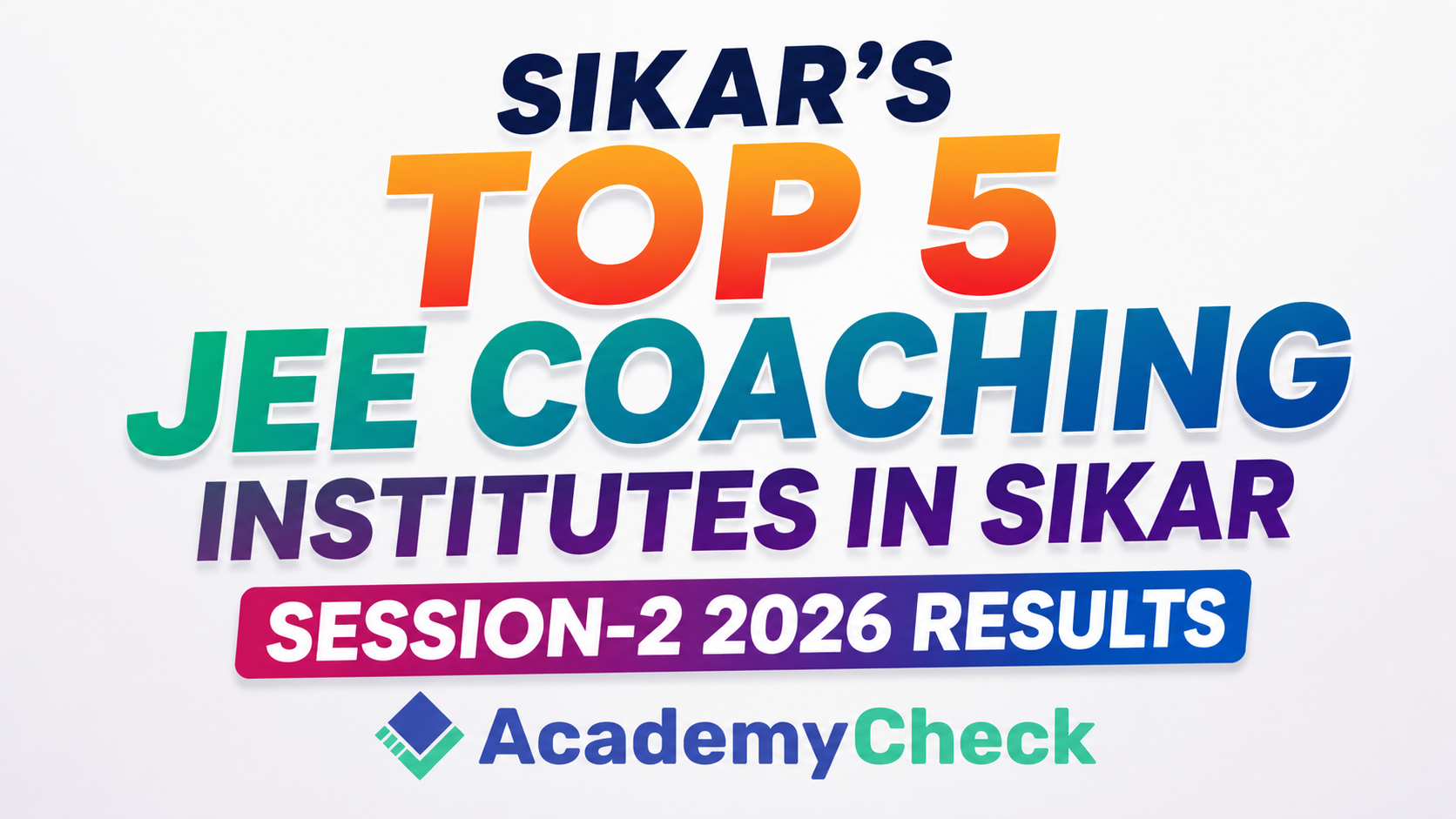 Sikar’s Top 5 JEE Coaching Institute – Session-2 2026 Results & Performance Review